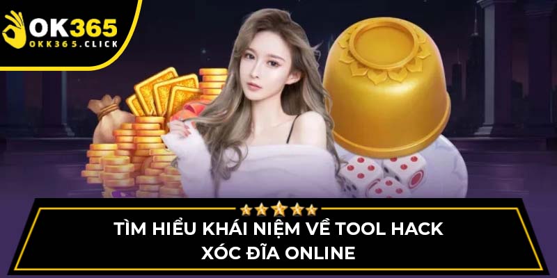 Tìm hiểu khái niệm về tool hack xóc đĩa online
