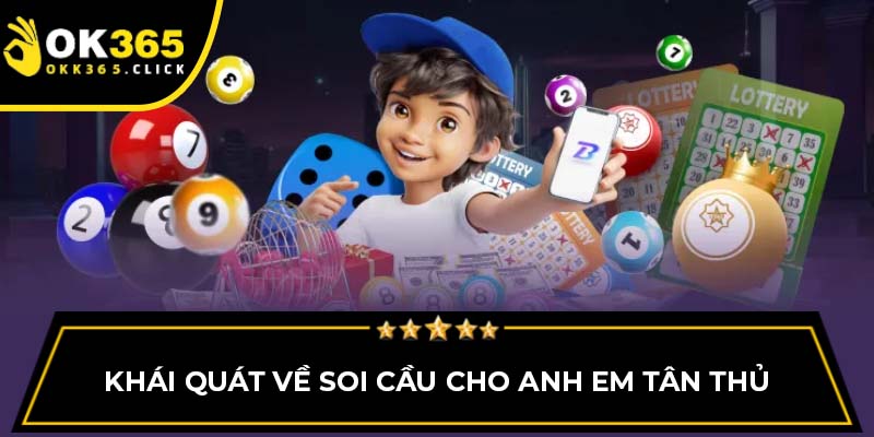 Khái quát về soi cầu cho anh em tân thủ