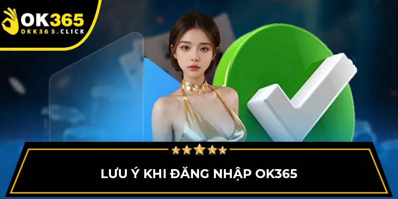 Lưu ý khi đăng nhập OK365